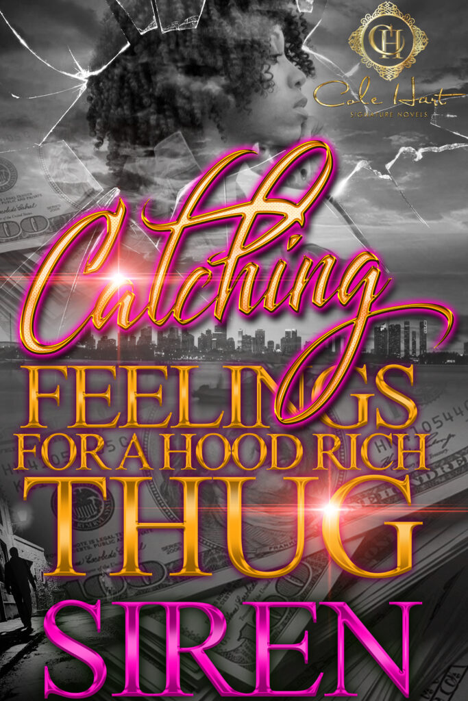 Catching Feelings For A Hood Rich Thug - Urban Fiction & Romance Book Cover | Cole Hart Signature
