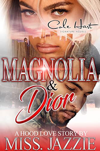 Magnolia & Dior: A Hood Love Story - Urban Fiction & Romance Book Cover | Cole Hart Signature