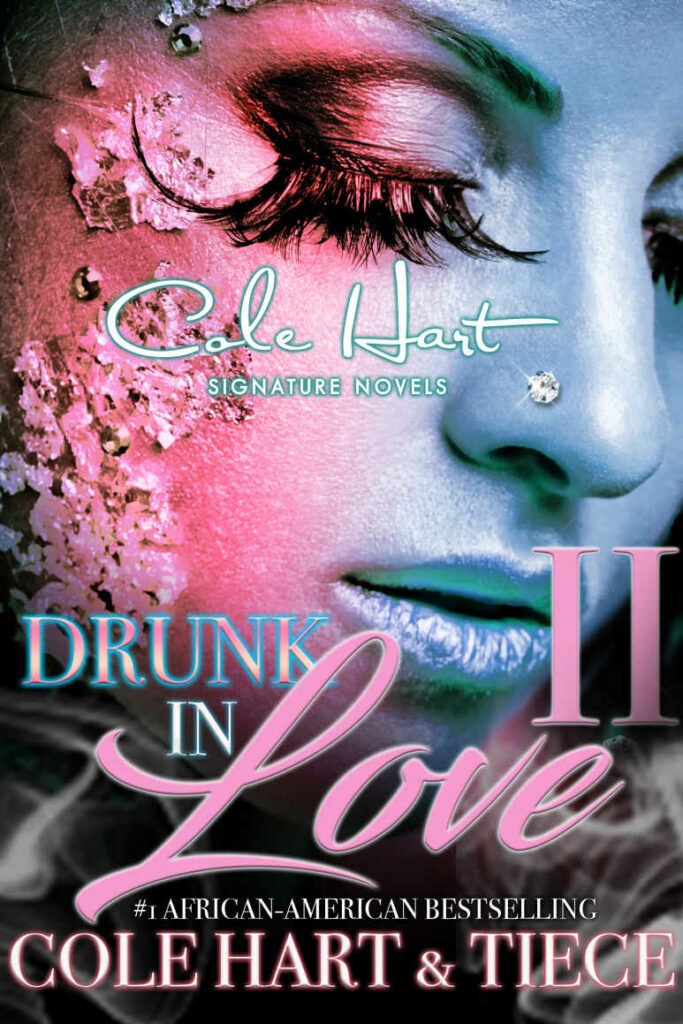 Drunk In Love 2 - Urban Fiction & Romance Book Cover | Cole Hart Signature