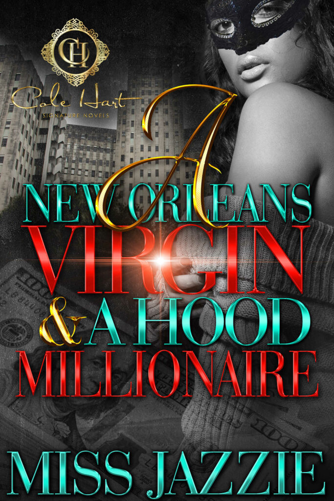 A New Orleans Virgin & Hood Millionaire - Urban Fiction & Romance Book Cover | Cole Hart Signature
