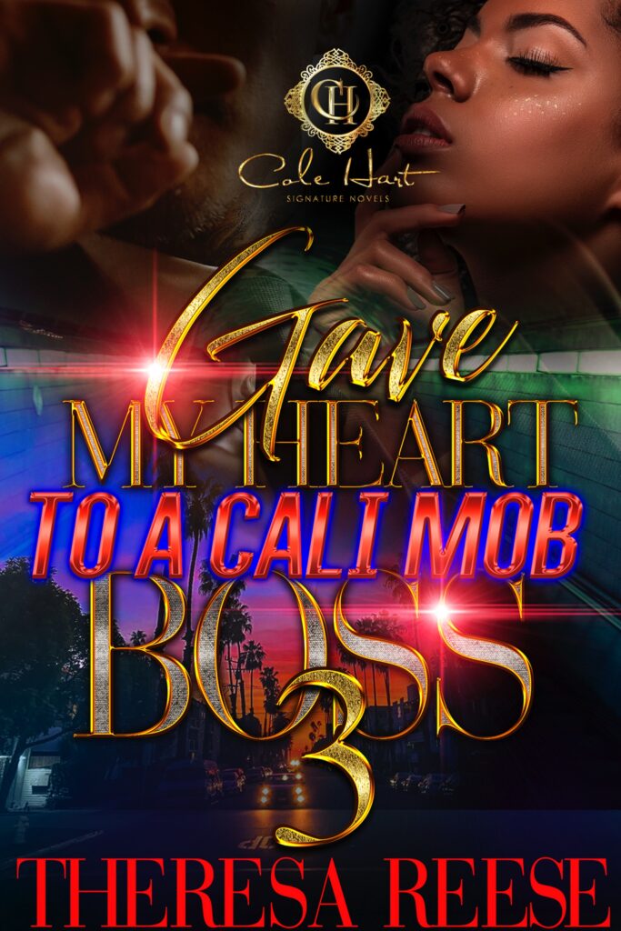 Gave My Heart To A Cali Mob Boss 3 - Urban Fiction & Romance Book Cover | Cole Hart Signature