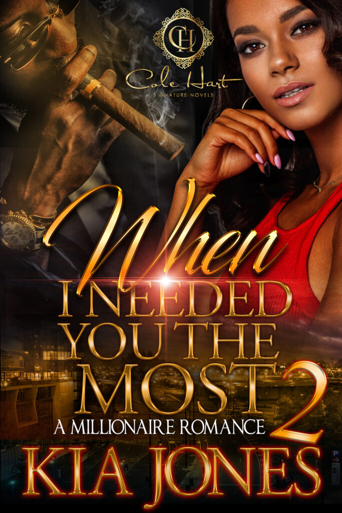 When I Needed You The Most 2 - Urban Fiction & Romance Book Cover | Cole Hart Signature
