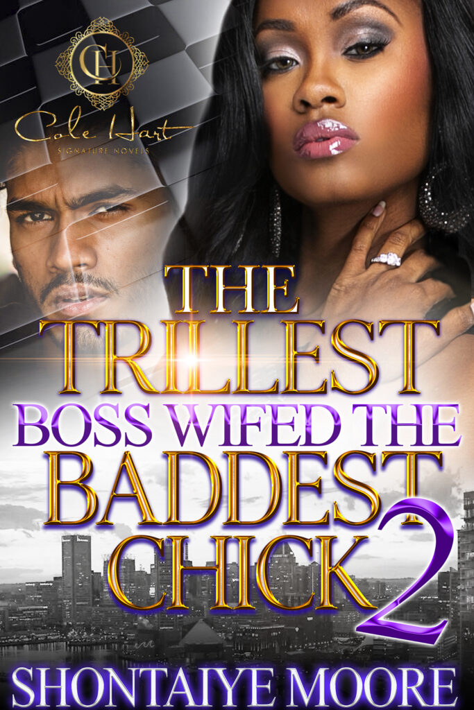 The Trillest Boss Wifed The Baddest Chick 2 - Urban Fiction & Romance Book Cover | Cole Hart Signature