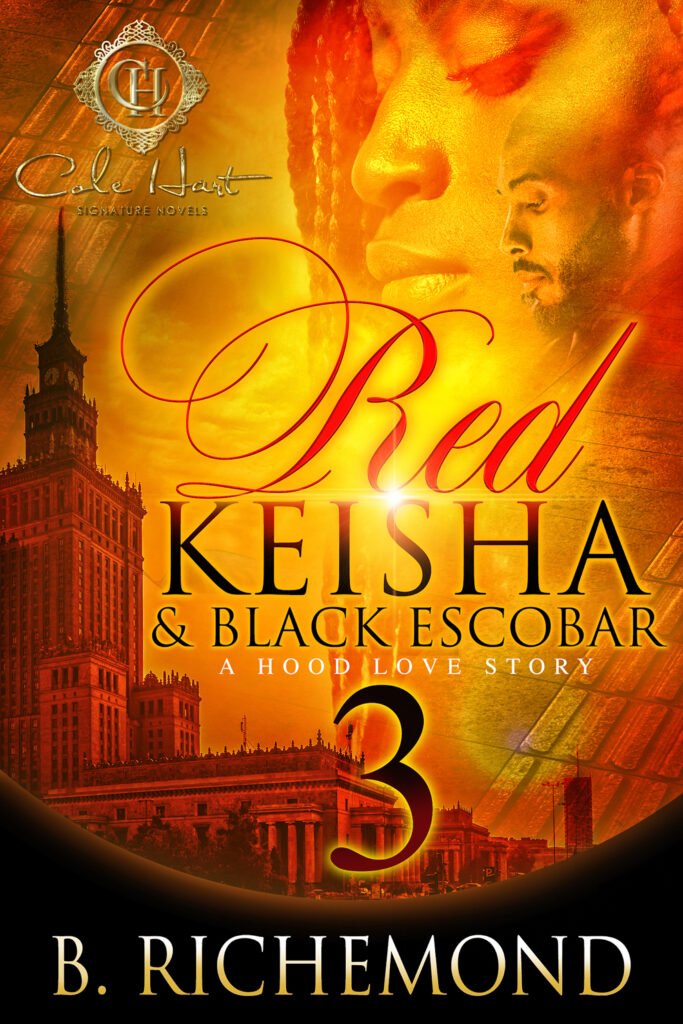 Red Keisha & Black Escobar 3 - Urban Fiction & Romance Book Cover | Cole Hart Signature