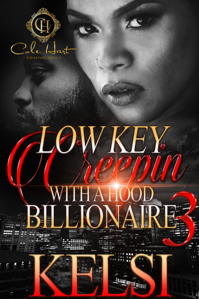 Lowkey Creepin' With A Hood Billionaire 3 - Urban Fiction & Romance Book Cover | Cole Hart Signature