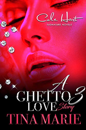 A Ghetto Love Story 3 - Urban Fiction & Romance Book Cover | Cole Hart Signature
