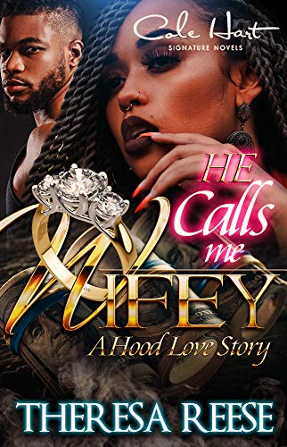 He Calls Me Wifey: A Hood Love Story - Urban Fiction & Romance Book Cover | Cole Hart Signature