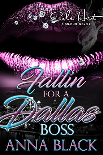 Fallin For A Dallas Boss: A Novella - Urban Fiction & Romance Book Cover | Cole Hart Signature