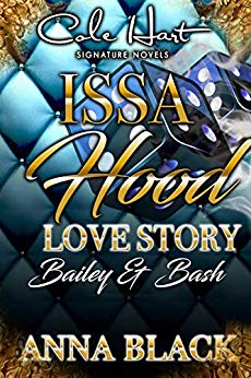 Issa Hood Love Story: Bailey & Bash - Urban Fiction & Romance Book Cover | Cole Hart Signature