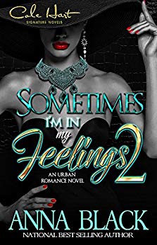 Sometimes I'm In My Feelings 2: An Urban Romance - Urban Fiction & Romance Book Cover | Cole Hart Signature