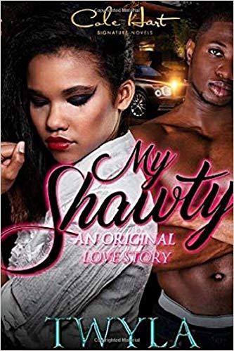 My Shawty: An Original Love Story - Urban Fiction & Romance Book Cover | Cole Hart Signature