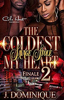 The Coldest Savage Stole My Heart 2:Finale - Urban Fiction & Romance Book Cover | Cole Hart Signature