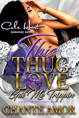 This Thug Love Got Me Trippin: A Youngstown Christmas - Urban Fiction & Romance Book Cover | Cole Hart Signature