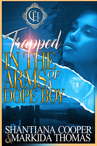 Trapped In The Arms Of A Dope Boy - Urban Fiction & Romance Book Cover | Cole Hart Signature
