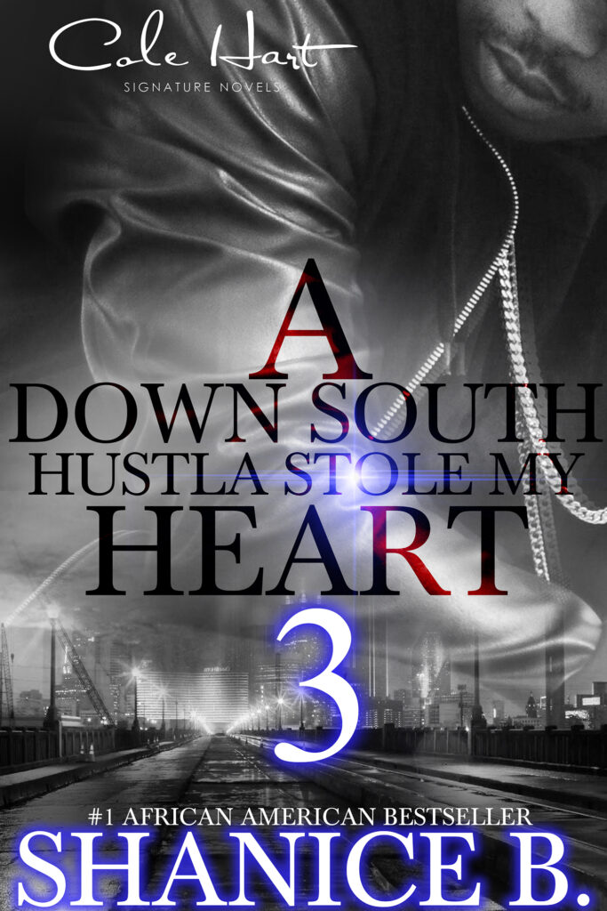 A Down South Hustla Stole My Heart 3 - Urban Fiction & Romance Book Cover | Cole Hart Signature