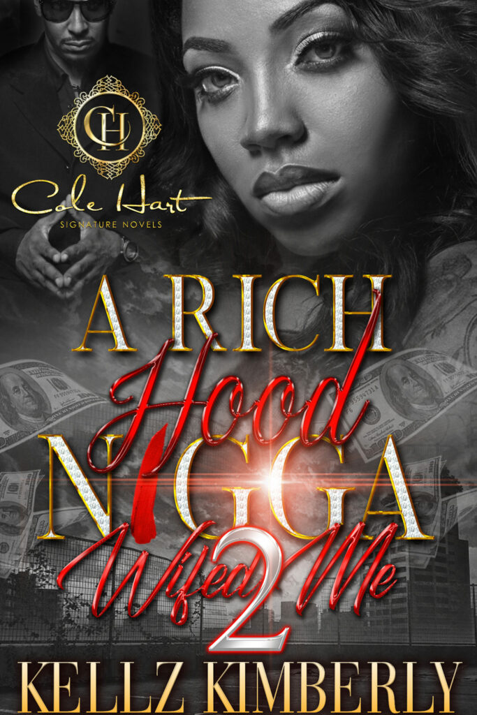 A Rich Hood N*gga Wifed Me 2 - Urban Fiction & Romance Book Cover | Cole Hart Signature