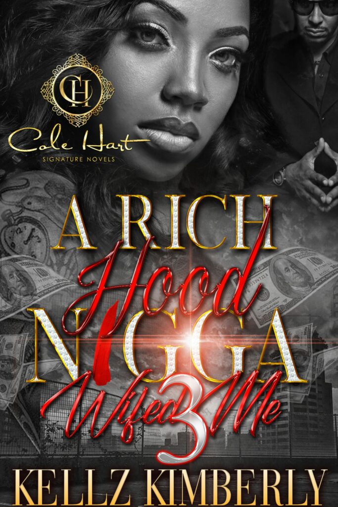 A Rich Hood N*gga Wifed Me 3 - Urban Fiction & Romance Book Cover | Cole Hart Signature