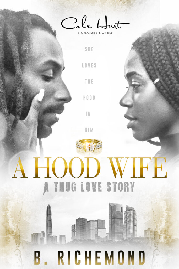 A Hood Wife: A Thug Love Story - Urban Fiction & Romance Book Cover | Cole Hart Signature