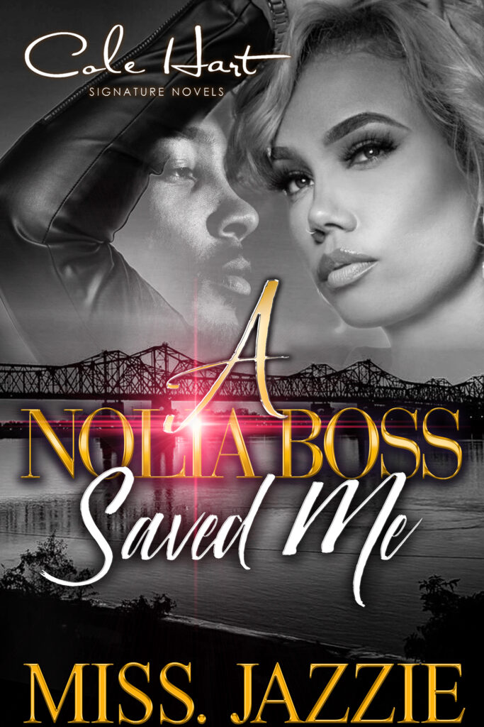 A Nolia Boss Saved Me - Urban Fiction & Romance Book Cover | Cole Hart Signature