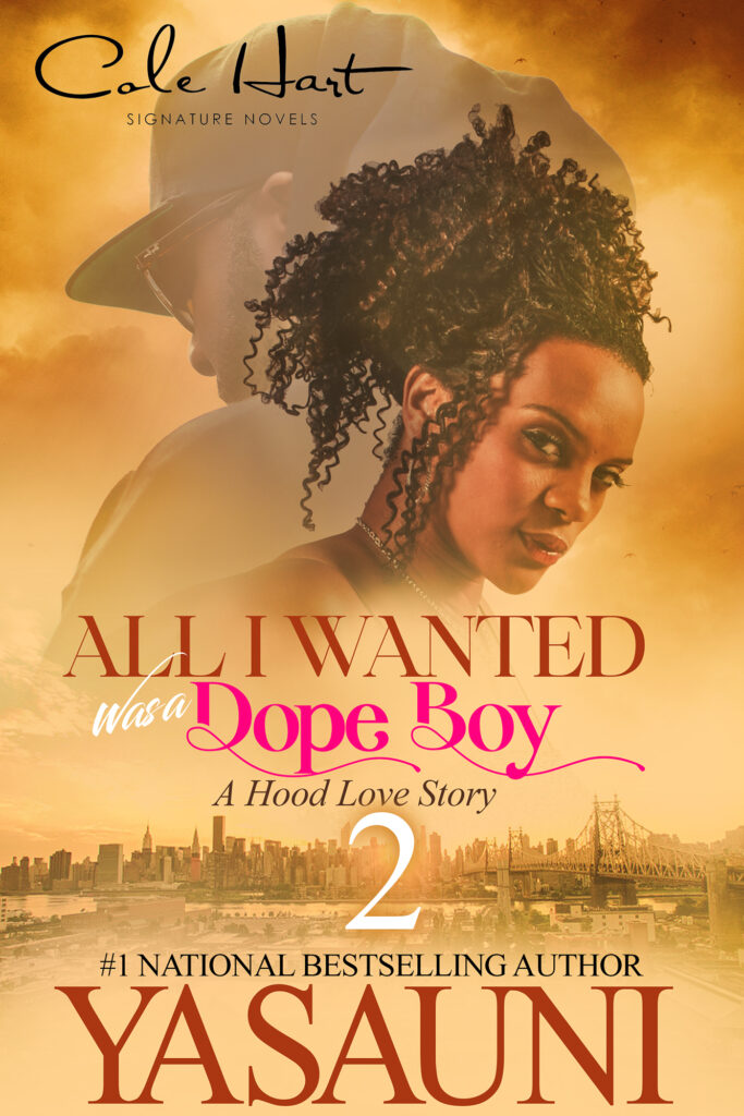 All I Wanted Was A Dope Boy 2 - Urban Fiction & Romance Book Cover | Cole Hart Signature