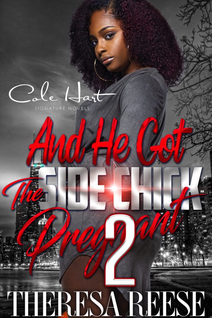 And He Got The Side Chick Pregnant 2 - Urban Fiction & Romance Book Cover | Cole Hart Signature