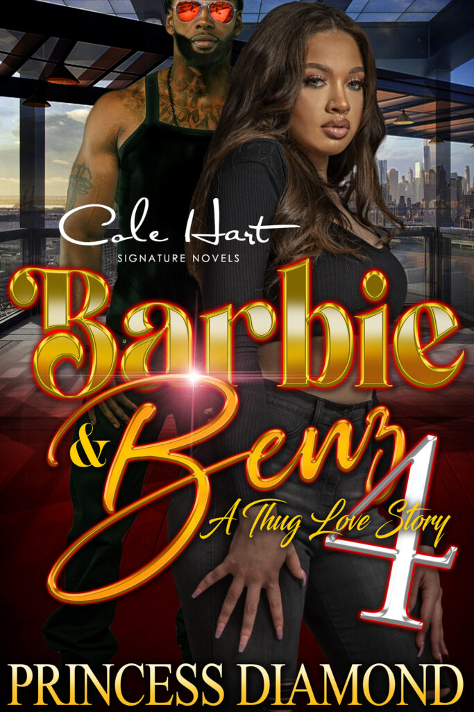 Barbie & Benz 4: A Thug Love Story - Urban Fiction & Romance Book Cover | Cole Hart Signature