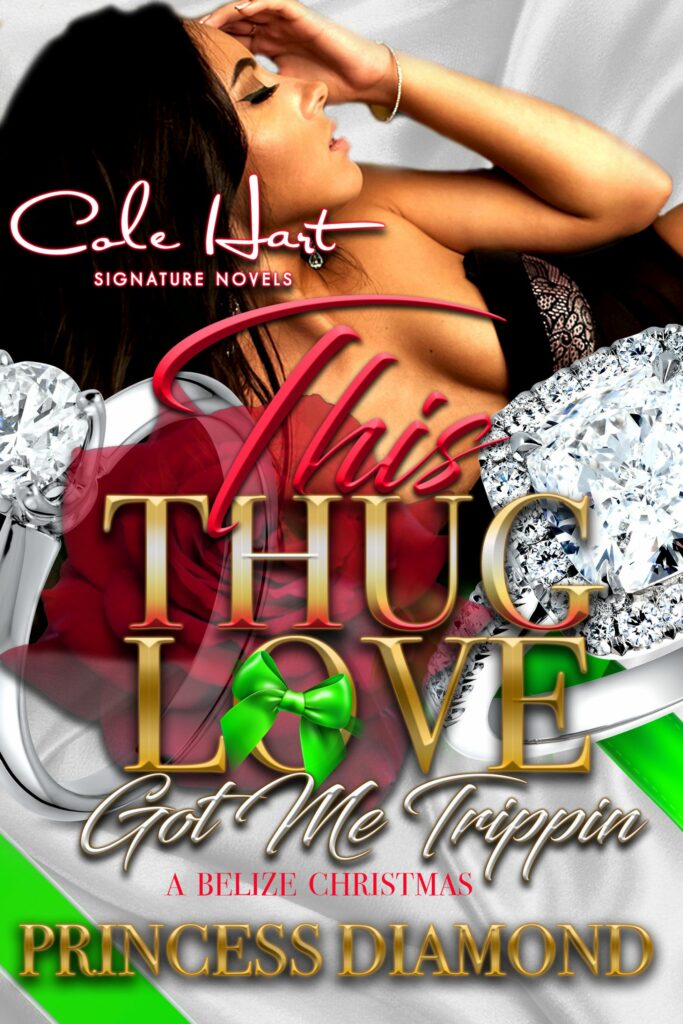This Thug Love Got Me Trippin: A Belize Christmas - Urban Fiction & Romance Book Cover | Cole Hart Signature