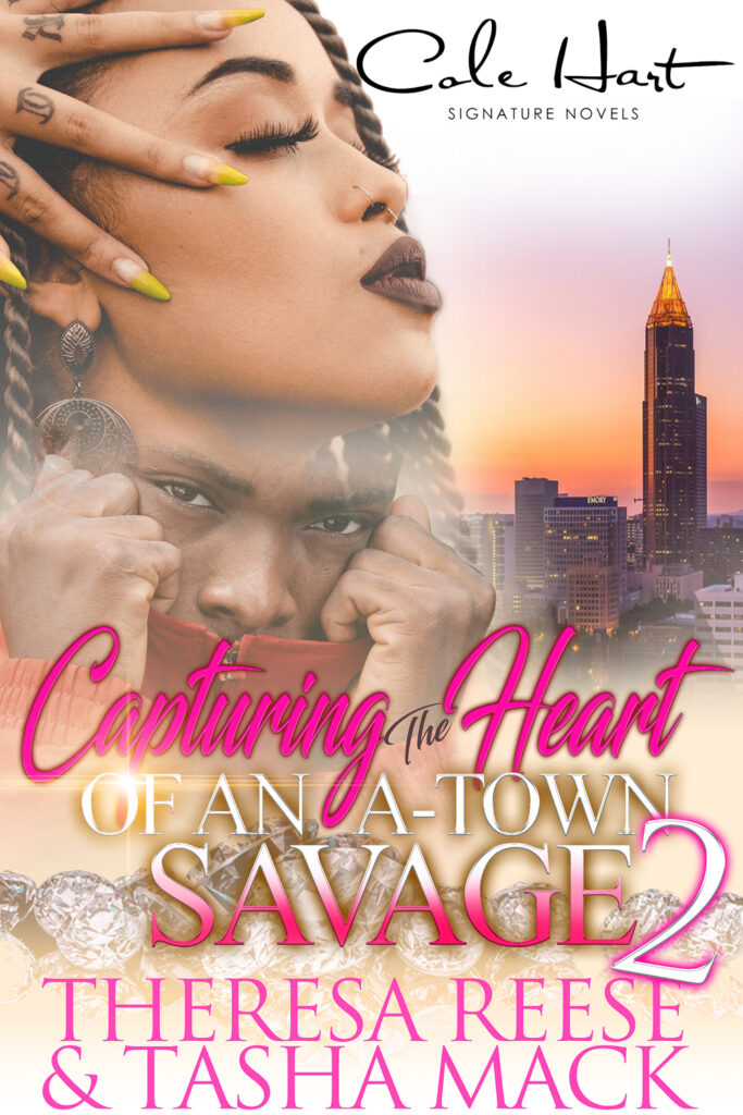 Capturing The Heart Of An A-Town Savage 2 - Urban Fiction & Romance Book Cover | Cole Hart Signature