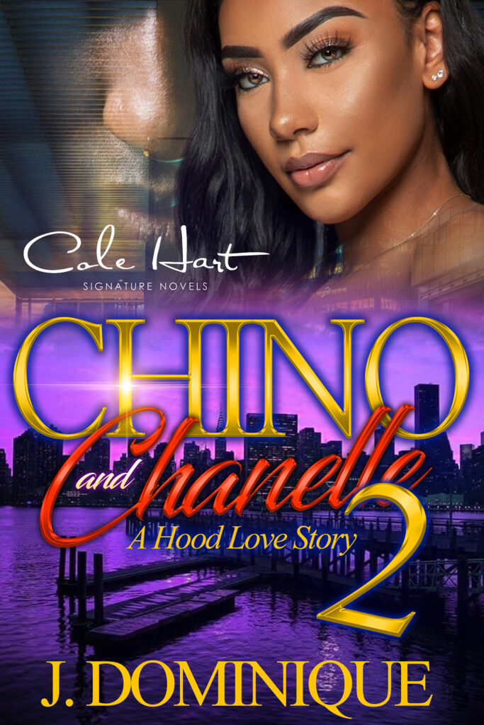 Chino And Chanelle 2: A Hood Love Story - Urban Fiction & Romance Book Cover | Cole Hart Signature