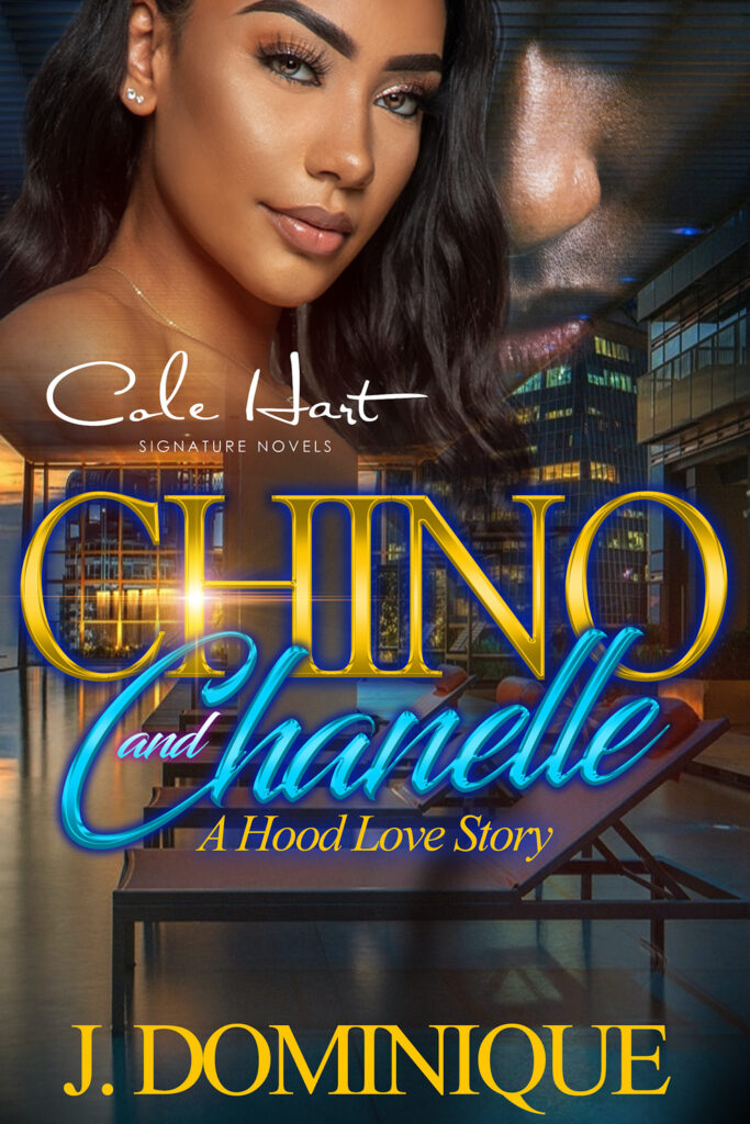 Chino And Chanelle: A Hood Love Story - Urban Fiction & Romance Book Cover | Cole Hart Signature