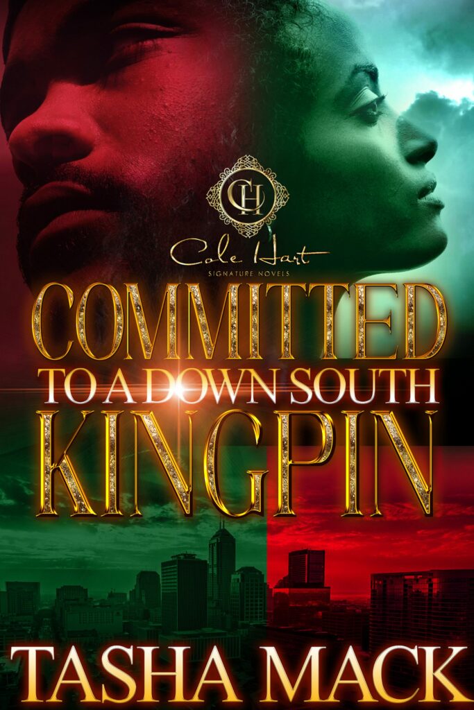 Committed To A Down South Kingpin - Urban Fiction & Romance Book Cover | Cole Hart Signature