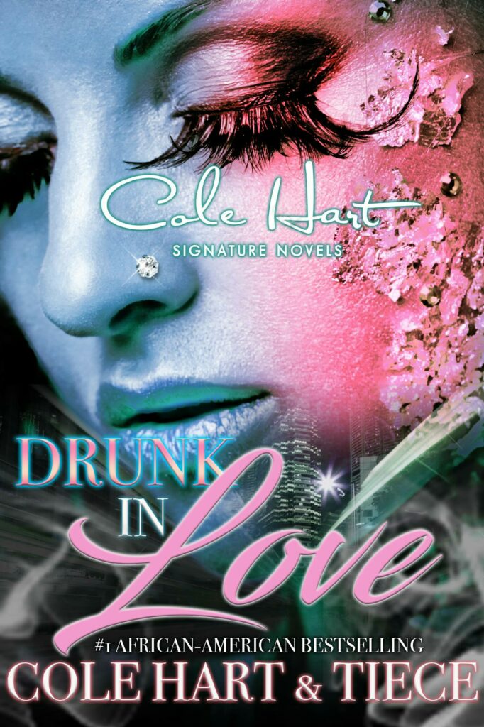Drunk In Love - Urban Fiction & Romance Book Cover | Cole Hart Signature
