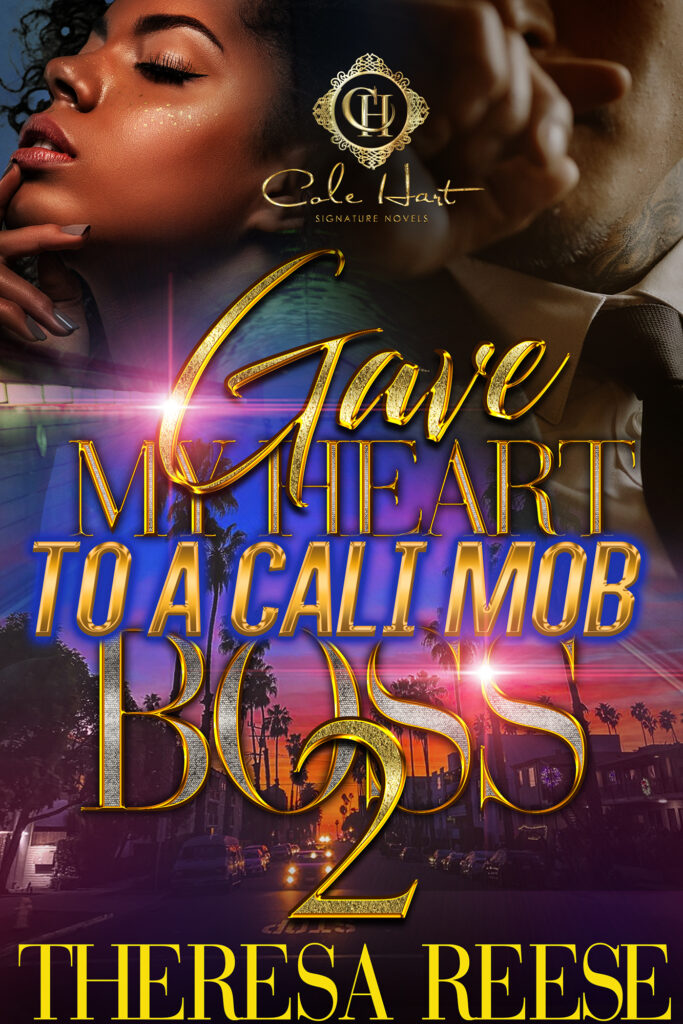 Gave My Heart To A Cali Mob Boss 2 - Urban Fiction & Romance Book Cover | Cole Hart Signature