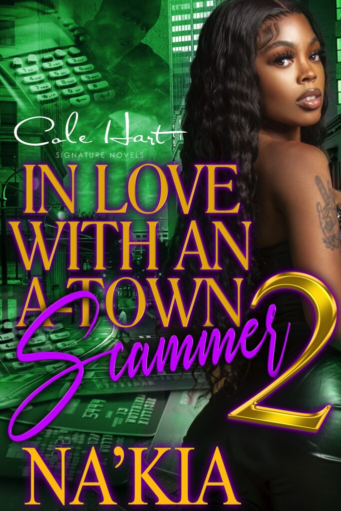 In Love With An A-Town Scammer 2 - Urban Fiction & Romance Book Cover | Cole Hart Signature