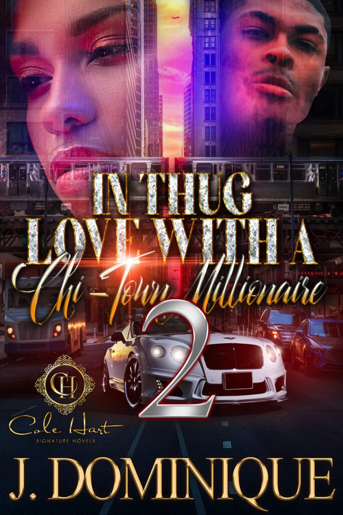 In Thug Love With A Chi-Town Millionaire 2 - Urban Fiction & Romance Book Cover | Cole Hart Signature