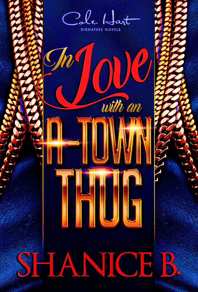 In Love With An A-Town Thug - Urban Fiction & Romance Book Cover | Cole Hart Signature