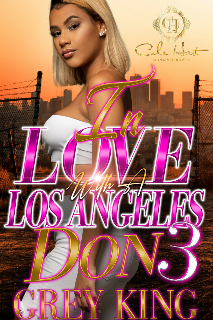 In Love With A Los Angeles Don 3 - Urban Fiction & Romance Book Cover | Cole Hart Signature