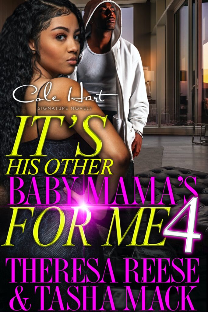 It's His Other Baby Mamas For Me 4 - Urban Fiction & Romance Book Cover | Cole Hart Signature