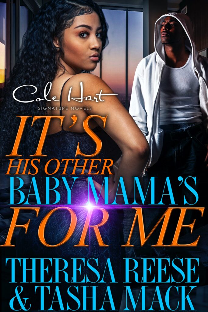 It's His Other Baby Mamas For Me - Urban Fiction & Romance Book Cover | Cole Hart Signature