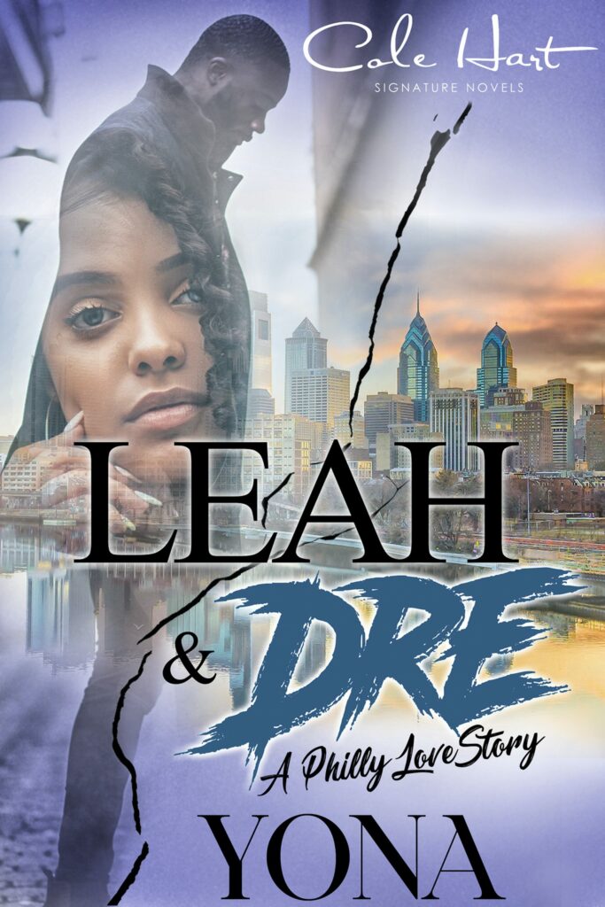 Leah & Dre: A Philly Love Story - Urban Fiction & Romance Book Cover | Cole Hart Signature