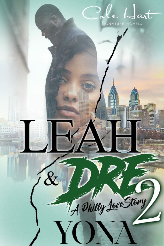 Leah & Dre 2: A Philly Love Story - Urban Fiction & Romance Book Cover | Cole Hart Signature