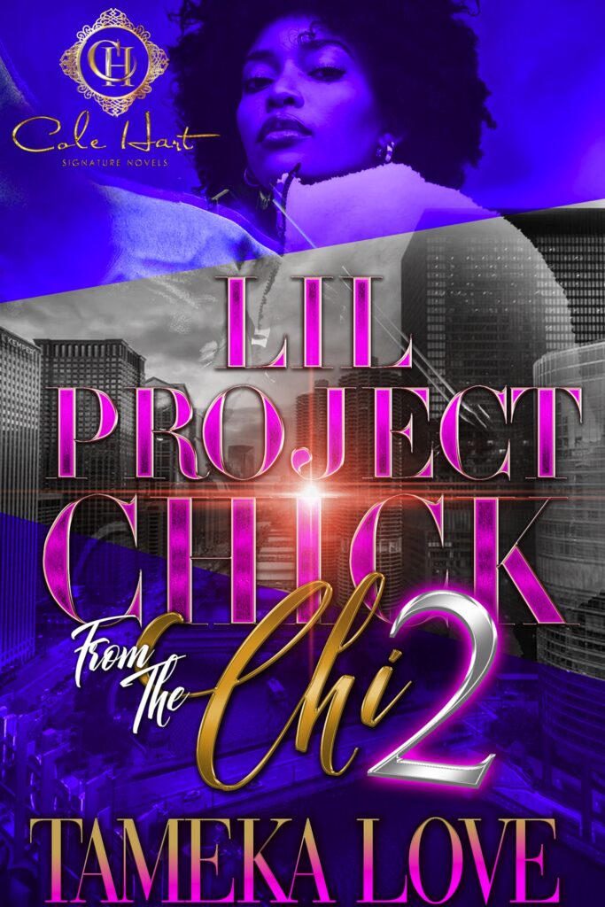 Lil Project Chick From The Chi 2 - Urban Fiction & Romance Book Cover | Cole Hart Signature