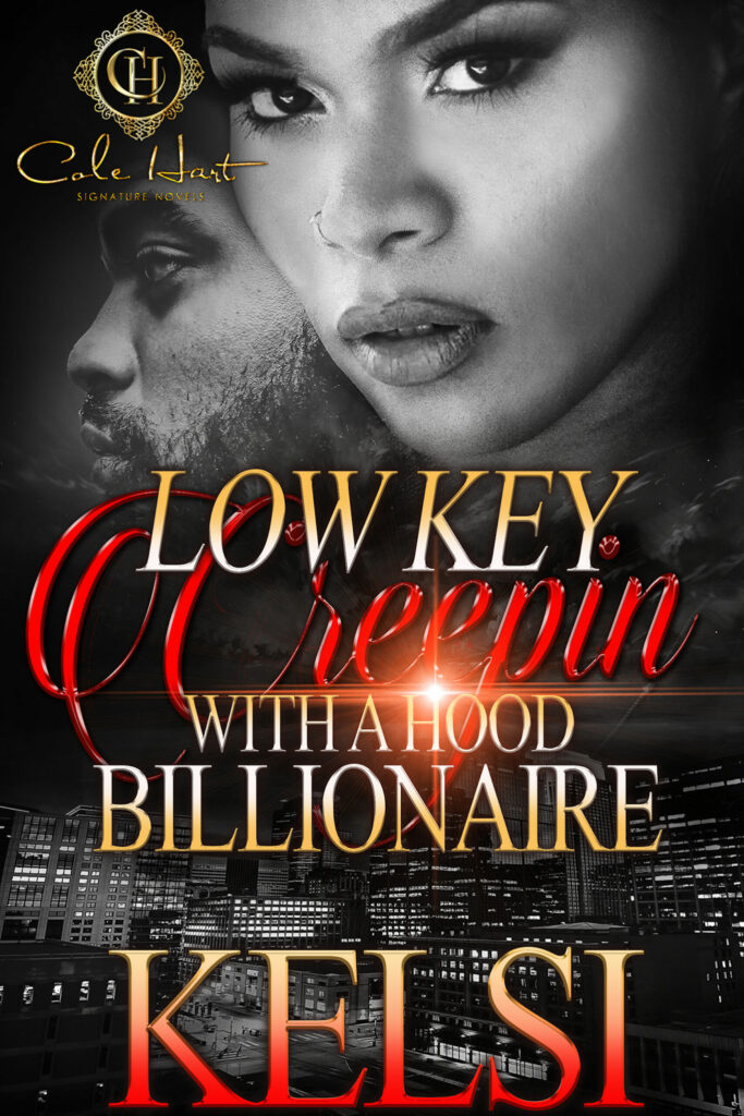 Lowkey Creepin' With A Hood Billionaire - Urban Fiction & Romance Book Cover | Cole Hart Signature