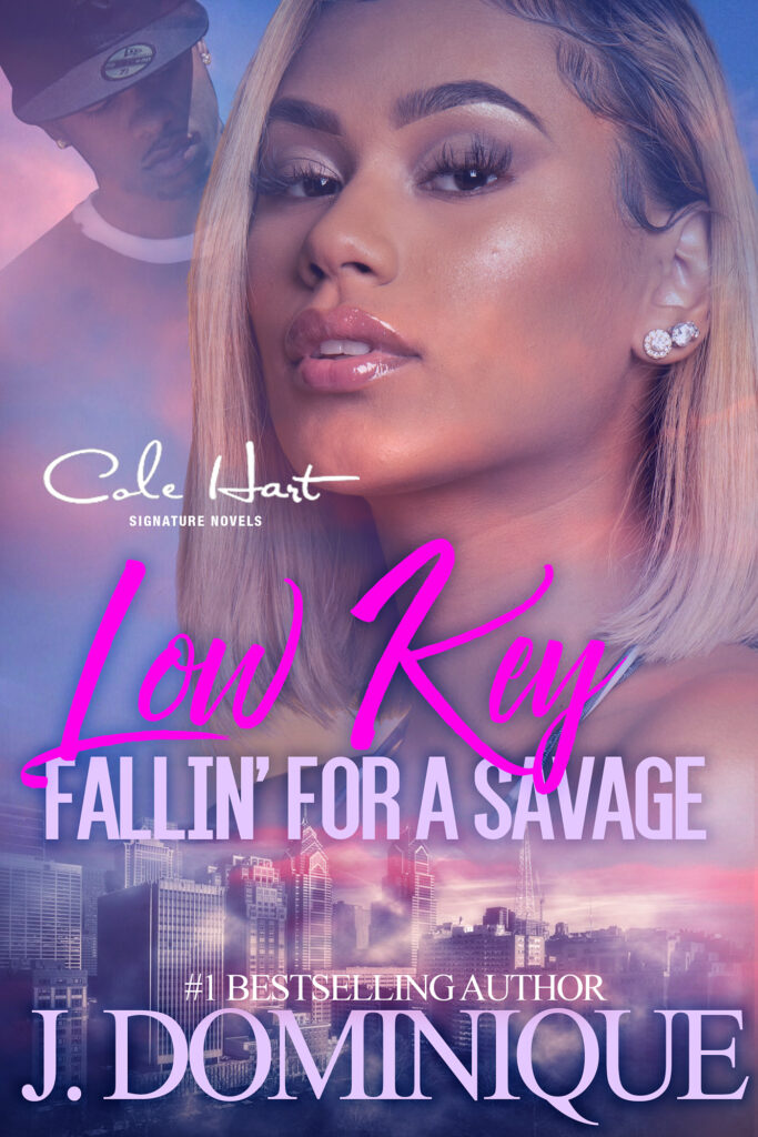Low Key Fallin' For A Savage - Urban Fiction & Romance Book Cover | Cole Hart Signature