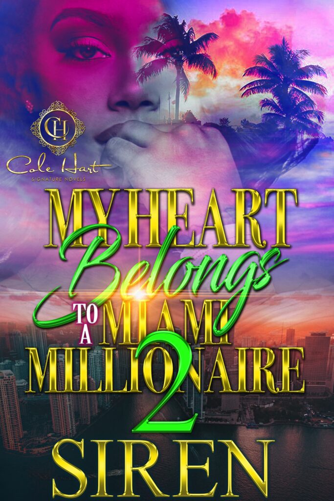 My Heart Belongs To A Miami Millionaire 3 - Urban Fiction & Romance Book Cover | Cole Hart Signature