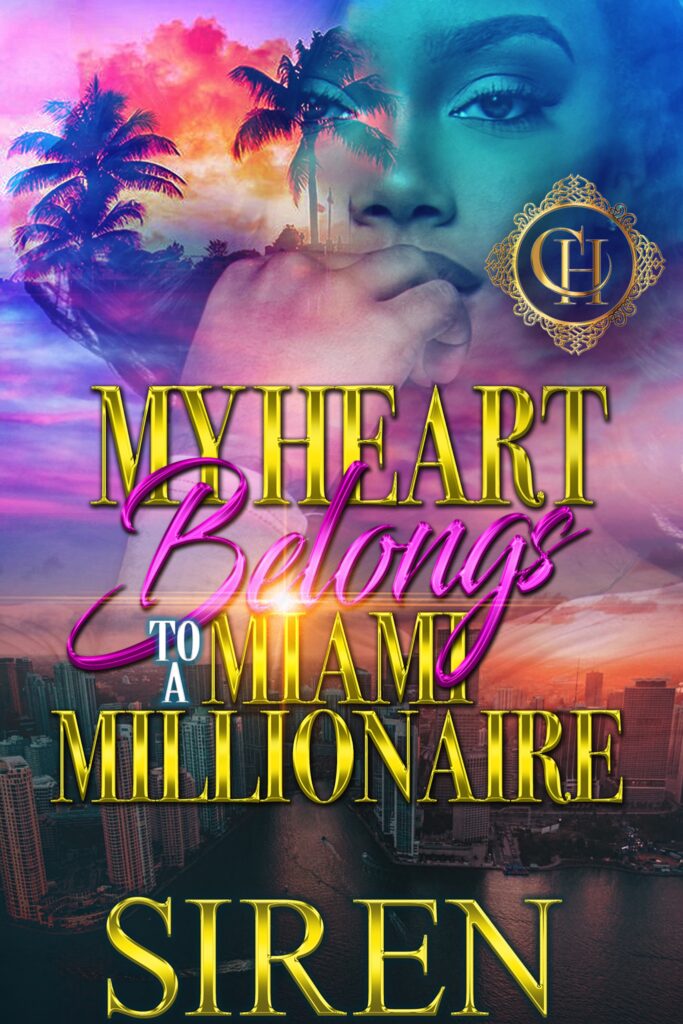 My Heart Belongs To A Miami Millionaire - Urban Fiction & Romance Book Cover | Cole Hart Signature
