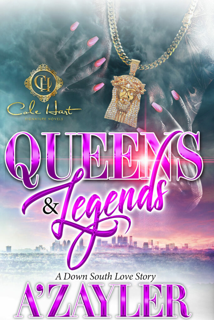 Queens & Legends: A Down South Love Story - Urban Fiction & Romance Book Cover | Cole Hart Signature