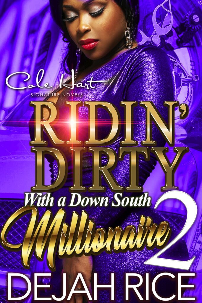 Ridin' Dirty With A Down South Millionaire 2 - Urban Fiction & Romance Book Cover | Cole Hart Signature