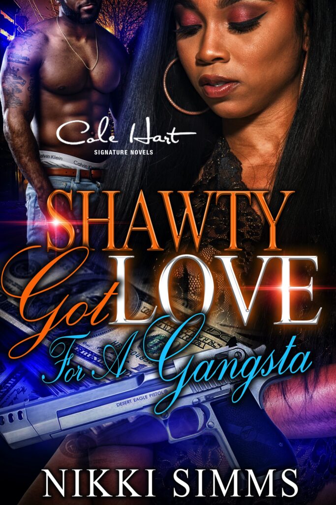 Shawty Got Love For A Gangsta - Urban Fiction & Romance Book Cover | Cole Hart Signature