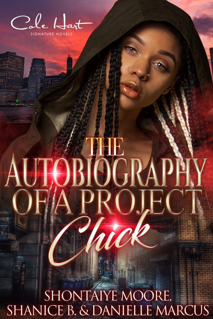 The Autobiography Of A Project Chick - Urban Fiction & Romance Book Cover | Cole Hart Signature